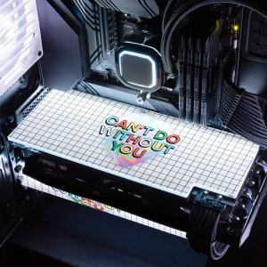 Can't Do Without You RGB GPU Backplate