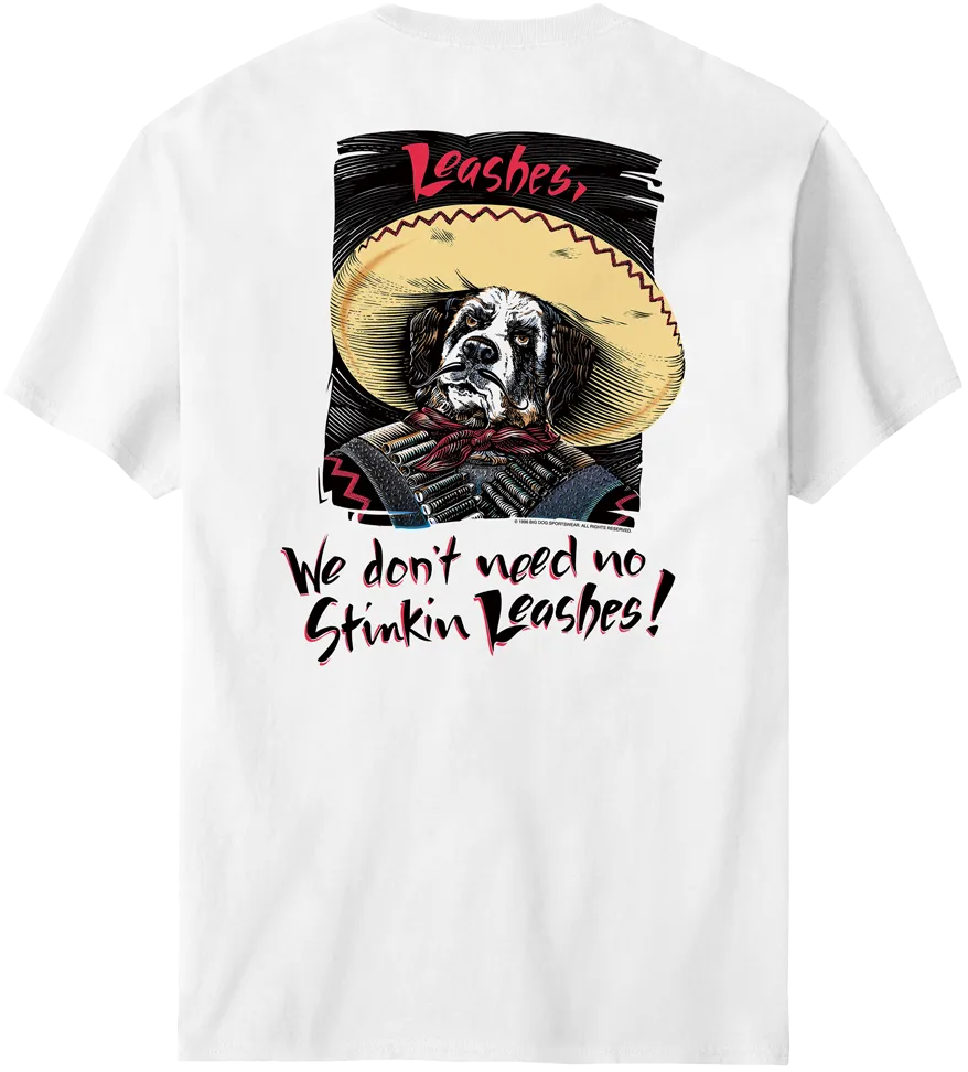 We Do Not Need No Stinkin Leashes T-Shirt